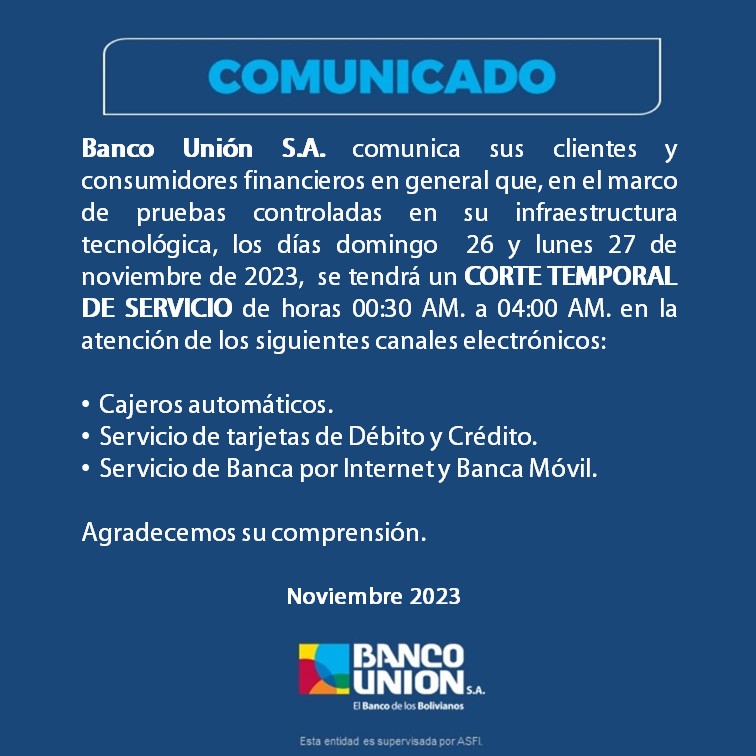 Banco Unión anuncia corte temporal de servicios en cajeros y tarjetas la madrugada de este lunes